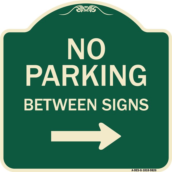 Designer Series-No Parking Between Signs Right Green, 18" x 18", G-1818-9826